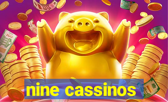 nine cassinos